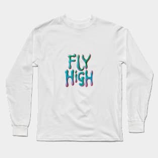 Skyward Expressions: Graffiti Fashion with Simple Liquid Typography (Fly High) Long Sleeve T-Shirt